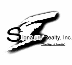 SIGNATURE REALTY, INC. "THE SIGN OF RESULTS"