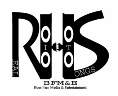 RHS EAL IT ONGS BFM&E BOSS FAM MEDIA & ENTERTAINMENT