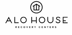 ALO HOUSE RECOVERY CENTERS