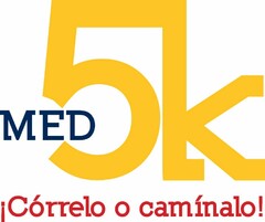 MED 5K ¡CÓRRELO O CAMÍNALO!