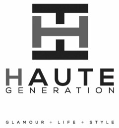 HH HAUTE GENERATION GLAMOUR + LIFE + STYLE