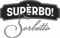 SUPÈRBO! SORBETTO