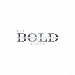 THE BOLD BRAND BE UNAPOLOGETICALLY YOU