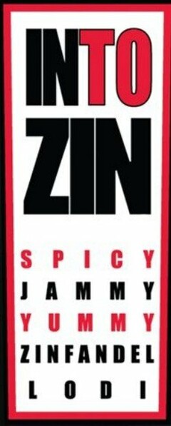 INTO ZIN SPICY JAMMY YUMMY ZINFANDEL LODI