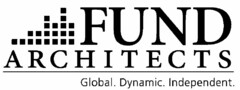 FUND ARCHITECTS GLOBAL. DYNAMIC. INDEPENDENT.