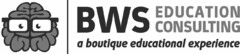 BWS EDUCATION CONSULTING A BOUTIQUE EDUCATIONAL EXPERIENCE