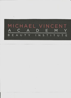 MICHAEL VINCENT ACADEMY BEAUTY INSTITUTE