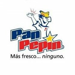 PAN PEPÍN MÁS FRESCO... NINGUNO.