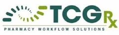 TCGRX PHARMACY WORKFLOW SOLUTIONS