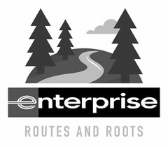 ENTERPRISE ROUTES AND ROOTS