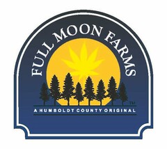 FULL MOON FARMS A HUMBOLDT COUNTY ORIGINAL