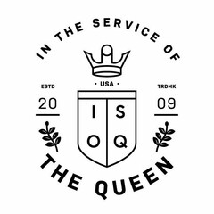 IN THE SERVICE OF THE QUEEN USA ISOQ ESTD 20 TRDMK 09
