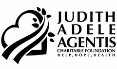 JUDITH ADELE AGENTIS CHARITABLE FOUNDATION HELP, HOPE, HEALTH