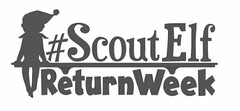 #SCOUT ELF RETURN WEEK