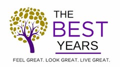 THE BEST YEARS FEEL GREAT. LOOK GREAT. LIVE GREAT.