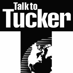 T TALK TO TUCKER