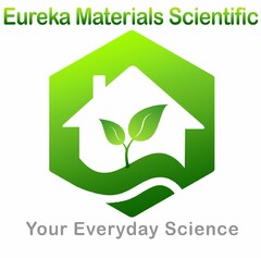 EUREKA MATERIALS SCIENTIFIC YOUR EVERYDAY SCIENCE