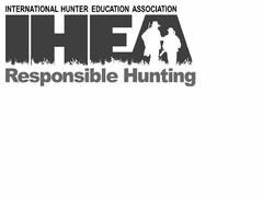 INTERNATIONAL HUNTER EDUCATION ASSOCIATION IHEA RESPONSIBLE HUNTING