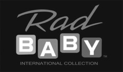 RAD BABY INTERNATIONAL COLLECTION