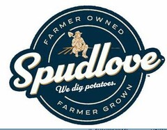 FARMER OWNED SPUDLOVE WE DIG POTATOES. FARMER GROWN