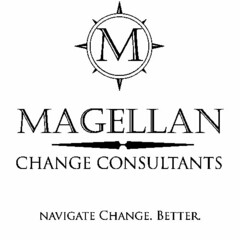 M MAGELLAN CHANGE CONSULTANTS NAVIGATE CHANGE. BETTER.