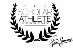 THE SCHOLAR ATHLETE ACADEMY BY BEN SUMMERS