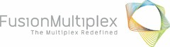 FUSION MULTIPLEX, THE MULTIPLEX REDEFINED