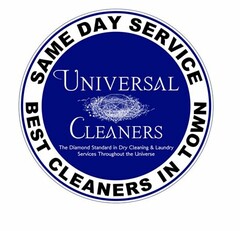 UNIVERSAL CLEANERS THE DIAMOND STANDARDIN DRY CLEANING & LAUNDRY SERVICES THROUGHOUT THE UNIVERSE SAME DAY SERVICING BEST CLEANERS IN TOWN