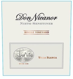 DON NICANOR NIETO SENETINER SINGLE VINEYARD VILLA BLANCA DESDE 1888