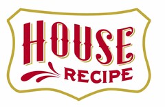 HOUSE RECIPE