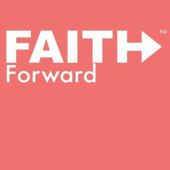 FAITH FORWARD