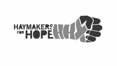 HAYMAKERS FOR HOPE HH