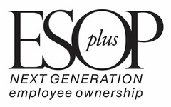 ESOP PLUS NEXT GENERATION EMPLOYEE OWNERSHIP