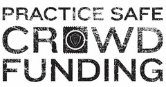 PRACTICE SAFE CROWD FUNDING