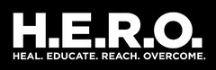 H.E.R.O. HEAL. EDUCATE. REACH. OVERCOME.