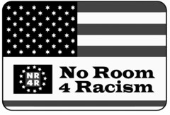 NR4R NO ROOM 4 RACISM