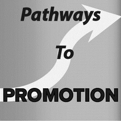 PATHWAYS TO PROMOTION