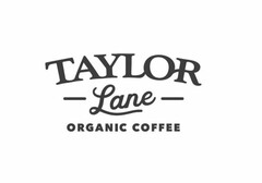 TAYLOR LANE ORGANIC COFFEE