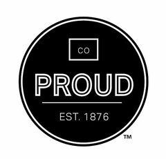 CO PROUD EST. 1876