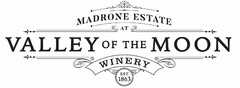 MADRONE ESTATE AT VALLEY OF THE MOON WINERY EST. 1863 & DESIGN