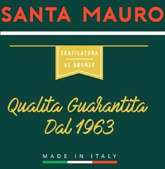 SANTA MAURO TRAFILATURA AL BRONZO QUALITA GARANTITA DAL 1963 MADE IN ITALY