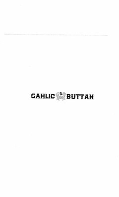 GAHLIC & BUTTAH