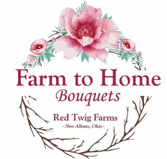 FARM TO HOME BOUQUETS RED TWIG FARMS - NEW ALBANY, OHIO -