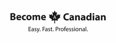 BECOME A CANADIAN EASY. FAST. PROFESSIONAL.