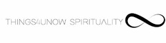 THINGS4UNOW SPIRITUALITY