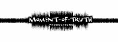 MOMENT-OF-TRUTH PRODUCTIONS