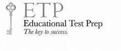 ETP EDUCATIONAL TEST PREP THE KEY TO SUCCESS.