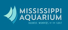 MISSISSIPPI AQUARIUM AQUATIC WONDERS OFTHE GULF