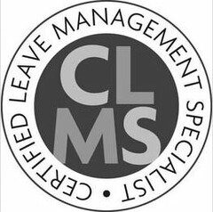 CLMS CERTIFIED LEAVE MANAGEMENT SPECIALIST