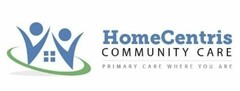 HOMECENTRIS COMMUNITY CARE PRIMARY CAREWHERE YOU ARE